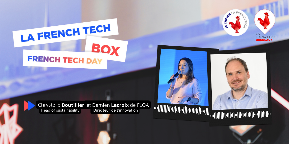 La French Tech Box n°31 – Chrystelle Boutillier, head of sustainability et Damien Lacroix, directeur de l'innovation de Floa