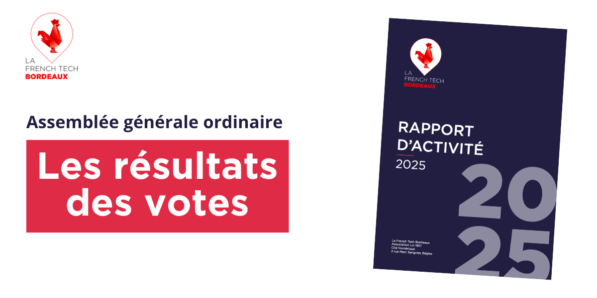 Assemblée générale ordinaire 2026 de La French Tech Bordeaux : les résultats des votes