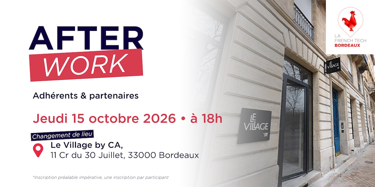 Afterwork adhérents et partenaires de La French Tech Bordeaux
