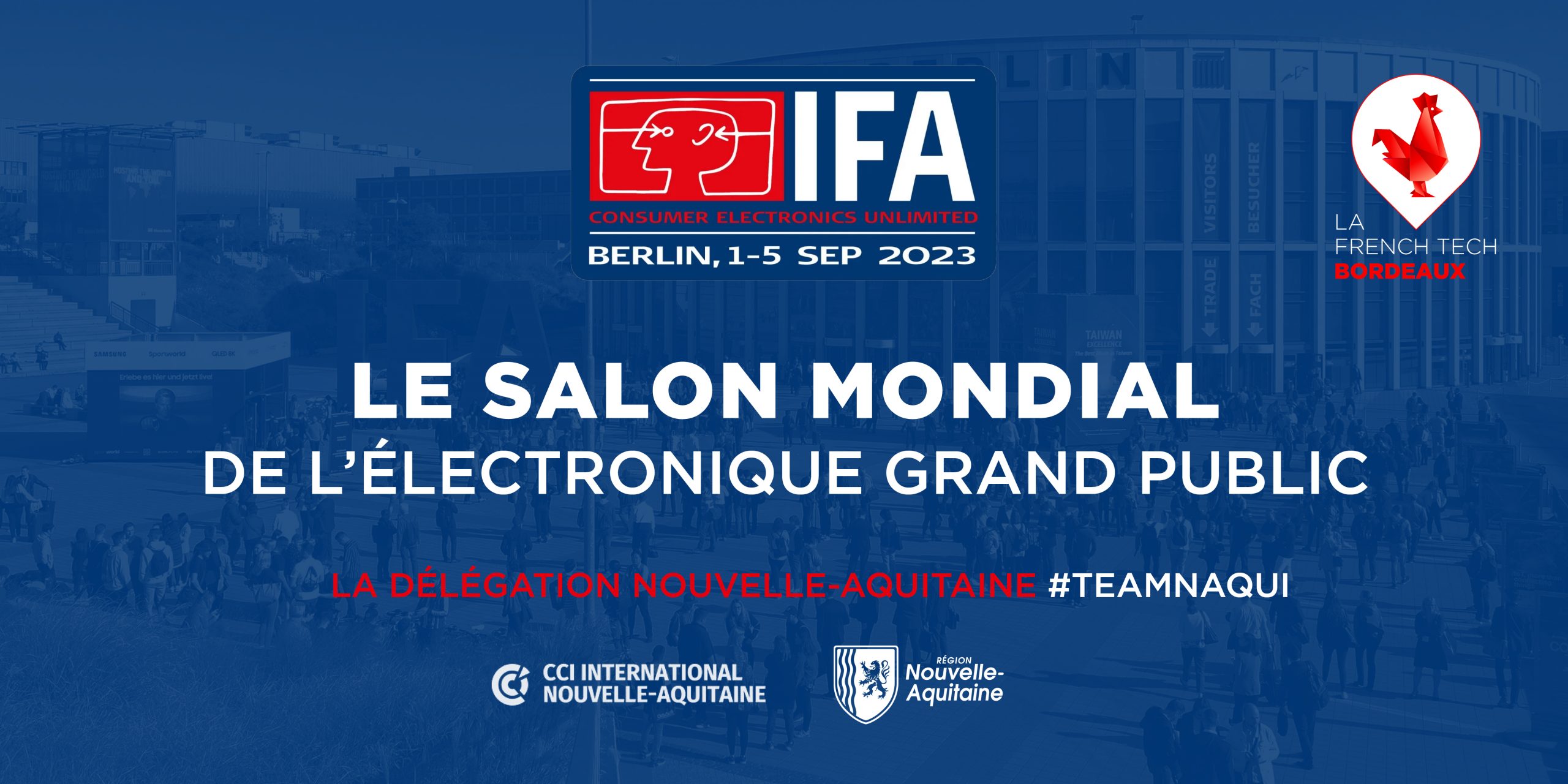 En savoir plus sur l'IFA BERLIN 2023 French Tech Bordeaux