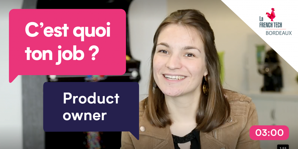 Cest Quoi Ton Job E7 Product Owner French Tech Bordeaux 