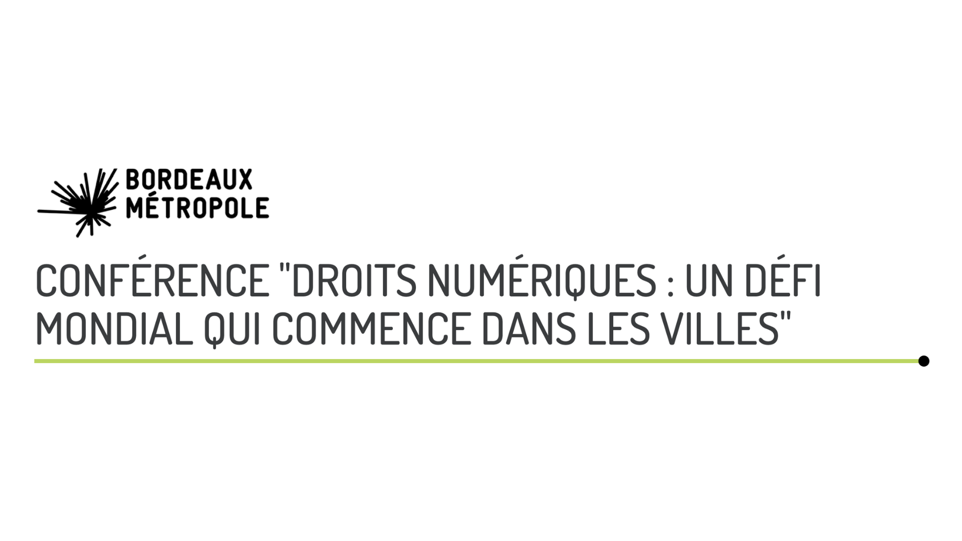 Conférence “Droits Numériques” : un défi mondial qui commence dans les villes” – French Tech Bordeaux